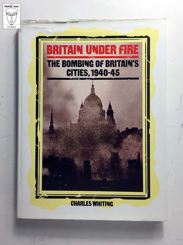 Charles Whiting - Britain Under Fire
